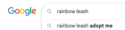 Screenshot of a google search, with a prompt of "rainbow leash" being autocompleted with "adopt me"