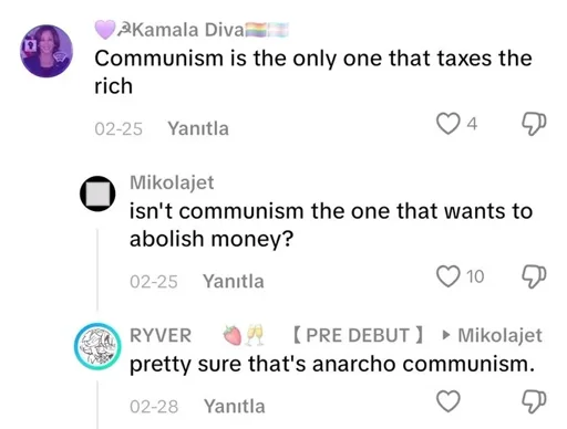 Comment: "Communism is the only one that taxes the rich". Reply: "isn't communism the one that wants to abolish money?". Reply: "pretty sure that's anarcho communism."